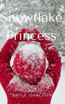 Emily Isaacson - Snowflake Princess, Inbunden. Tillgänglighet: Lägg i varukorg