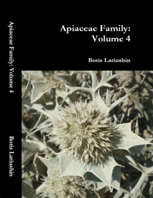 Boris Lariushin - Apiaceae Family: Volume 4, E-bok