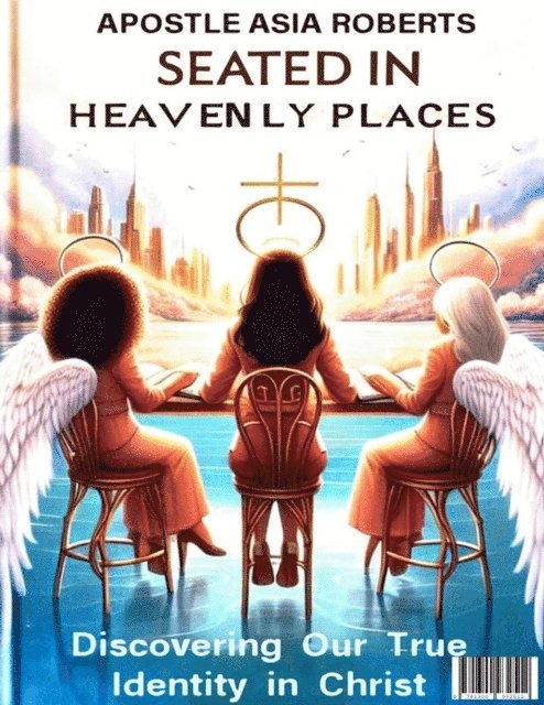 Apostle Asia Roberts - Seated In Heavenly Places: Discovering Our True Identity in Christ, E-bok. Tillgänglighet: Lägg i varukorg