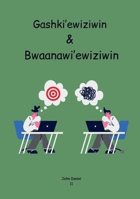 Gashki'ewiziwin & Bwaanawi'ewiziwin