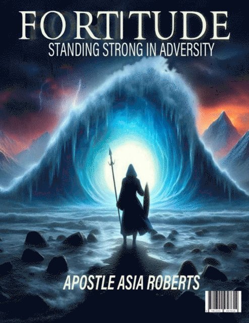 Apostle Asia Roberts - Fortitude: Standing Strong in Adversity, E-bok. Tillgänglighet: Lägg i varukorg