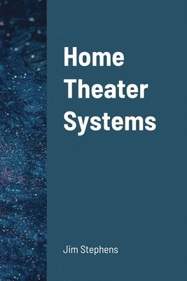 Jim Stephens - Home Theater Systems, Häftad. Tillgänglighet: Lägg i varukorg