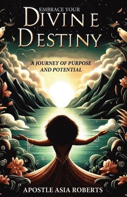 Apostle Asia Roberts - Embrace Your Divine Destiny, Häftad. Tillgänglighet: Lägg i varukorg