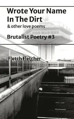 Fletch Fletcher - Wrote Your Name in the Dirt, Häftad. Tillgänglighet: Lägg i varukorg