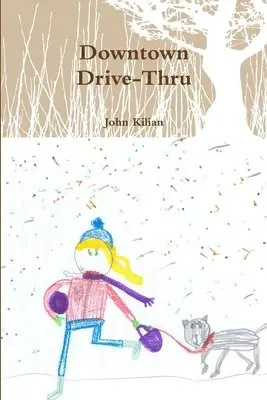 John Kilian - Downtown Drive-Thru paperback, Häftad. Tillgänglighet: Lägg i varukorg