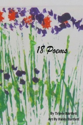 Triece Bartlett - 18 Poems, Häftad. Tillgänglighet: Lägg i varukorg