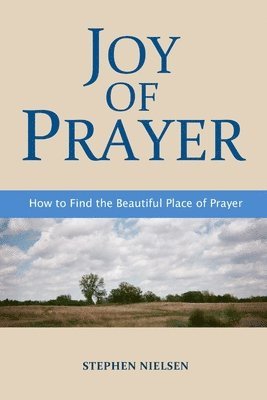 Stephen Nielsen - Joy of Prayer, Häftad. Tillgänglighet: Tillfälligt slut