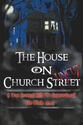 House On Church Street, "Uncut"