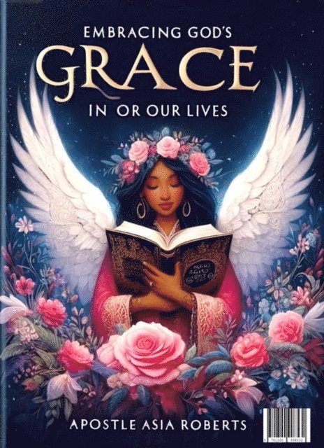 Apostle Asia Roberts - Embracing God's Grace in Our Lives, E-bok. Tillgänglighet: Lägg i varukorg
