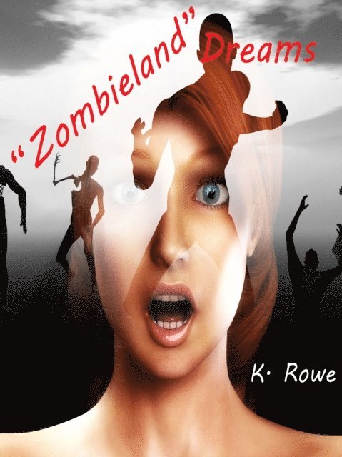 K. Rowe - Zombieland Dreams, E-bok. Tillgänglighet: Lägg i varukorg