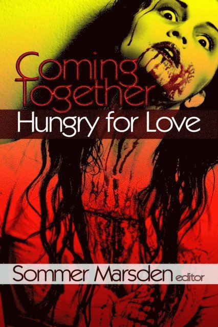 Sommer Marsden - Coming Together: Hungry for Love, E-bok