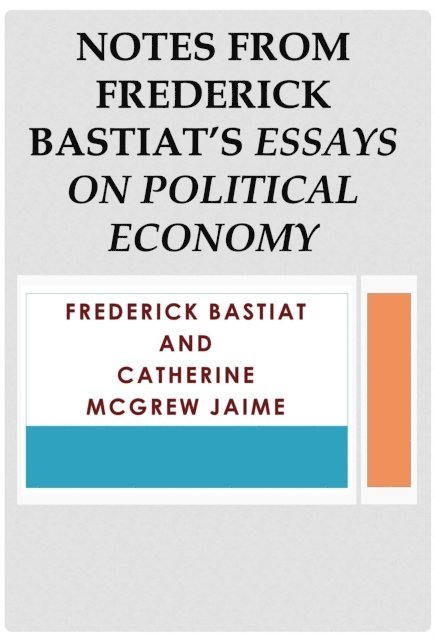 Catherine McGrew Jaime - Notes from Frederick Bastiat's Essays on Political Economy, E-bok. Tillgänglighet: Lägg i varukorg