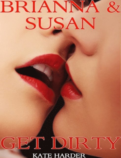Kate Harder - Brianna & Susan Get Dirty, E-bok. Tillgänglighet: Lägg i varukorg