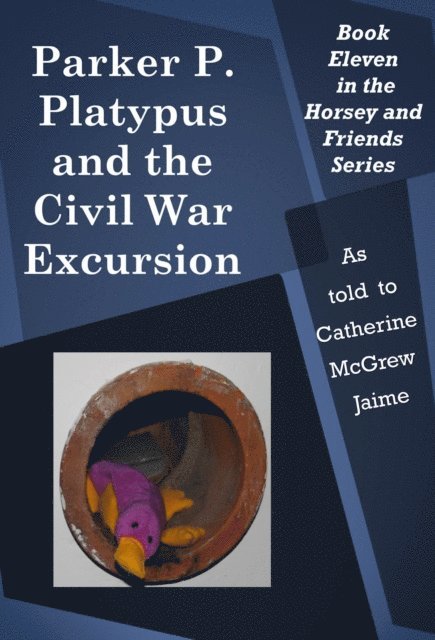 Catherine McGrew Jaime - Parker P. Platypus and the Civil War Excursion, E-bok. Tillgänglighet: Lägg i varukorg