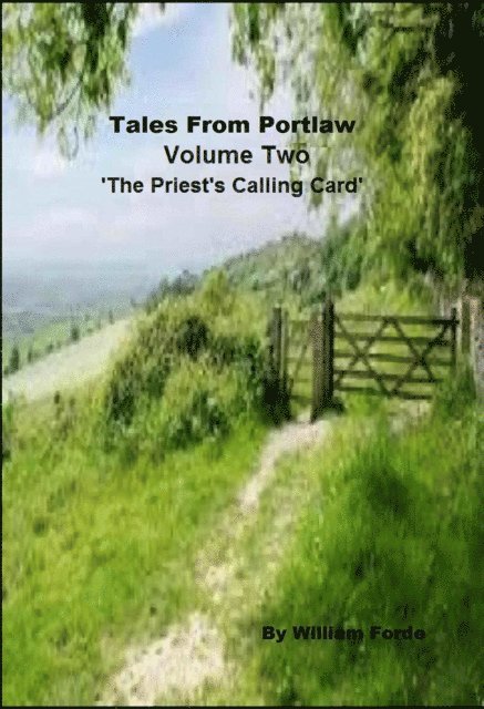 William Forde - Tales from Portlaw Volume Two: The Priest's Calling Card, E-bok