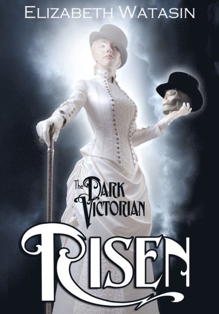 Elizabeth Watasin - Dark Victorian: Risen, E-bok