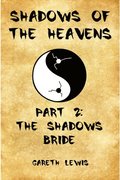 Shadow's Bride, Part 2 of Shadows of the Heavens