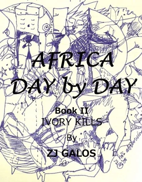 Africa Day by Day- Book II: Ivory Kills