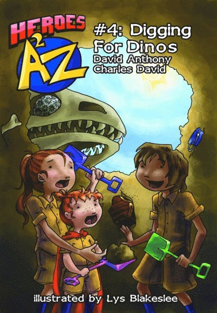 Charles David Clasman, David Anthony - Heroes A2Z #4: Digging For Dinos, E-bok