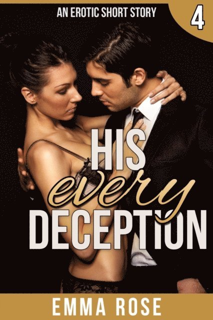 Emma Rose - His Every Deception: The Billionaire's Contract 4, E-bok