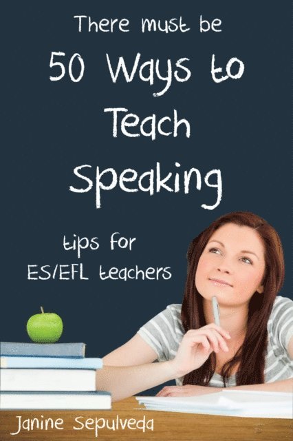 Janine Sepulveda - Fifty Ways to Teach Speaking: Tips for ESL/EFL Teachers, E-bok. Tillgänglighet: Lägg i varukorg