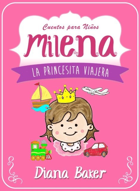 Diana Baker - Milena: La Princesita Viajera, E-bok