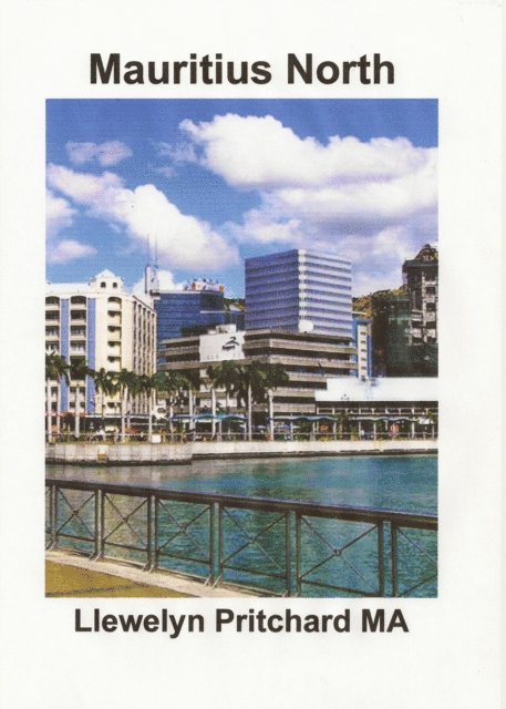 Llewelyn Pritchard - Mauritius North Port Louis, Pamplemousses and Riviere du Rempart, E-bok