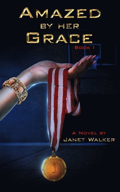 Janet Walker - Amazed By Her Grace, Book I, E-bok