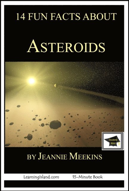 14 Fun Facts About Asteroids: Educational Version