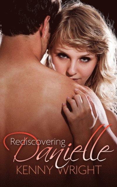 Kenny Wright - Rediscovering Danielle (Naughty Wife Games), E-bok