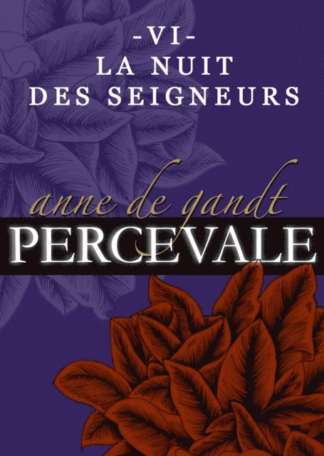 Anne de Gandt - Percevale: VI. La Nuit des seigneurs, E-bok