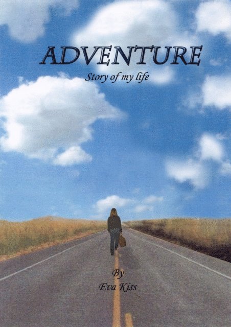 Eva Kiss - Adventure, The Story of My Life, E-bok