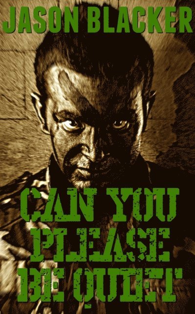 Jason Blacker - Can You Please Be Quiet, E-bok
