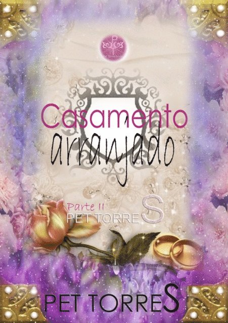 Pet Torres - Casamento arranjado : Parte II, E-bok