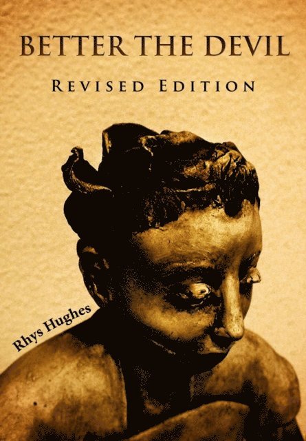 Rhys Hughes - Better the Devil, E-bok