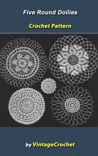 Vintage Crochet - 5 Round Doilies Vintage Crochet Pattern eBook, E-bok