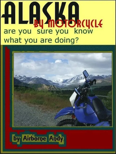 Alaska by Motorcycle - are you sure you know what you are doing?
