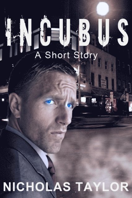 Nicholas Taylor - Incubus: A Short Story, E-bok