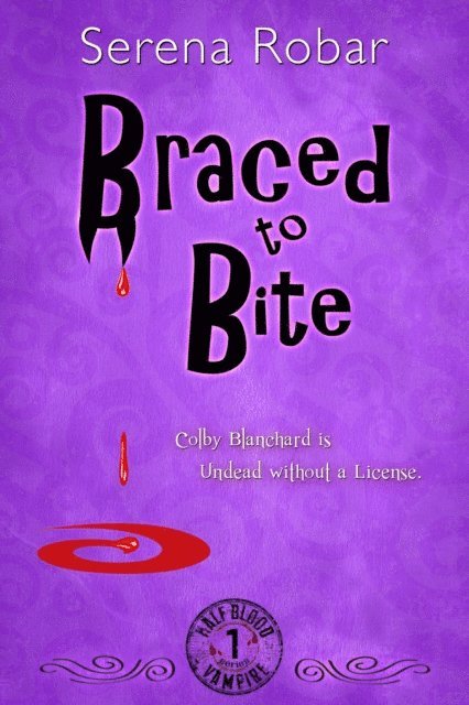 Serena Robar - Braced To Bite, E-bok