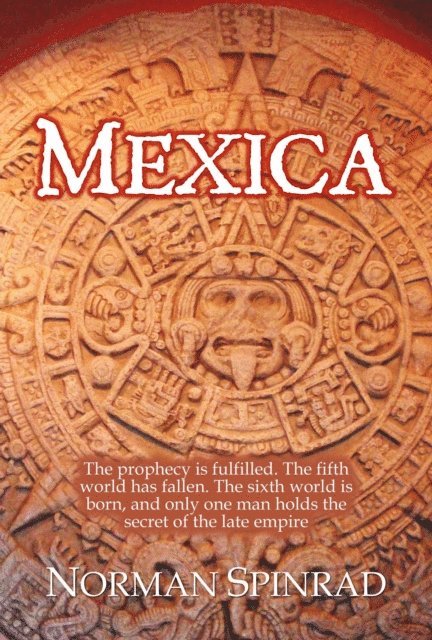 Norman Spinrad - Mexica, E-bok