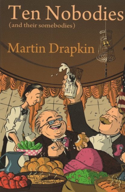 Martin Drapkin - Ten Nobodies (And Their Somebodies), E-bok