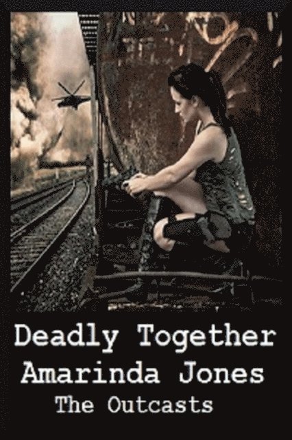 Amarinda Jones - Deadly Together-The Outcasts 2, E-bok. Tillgänglighet: Lägg i varukorg