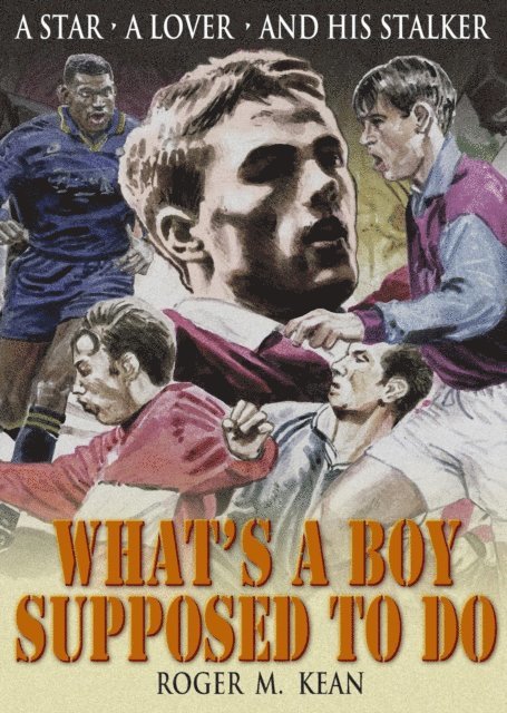 Roger Kean - What's A Boy Supposed to Do, E-bok