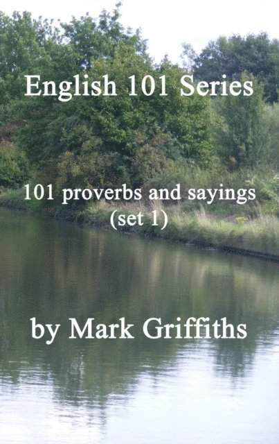 Mark Griffiths - English 101 Series: 101 Proverbs and Sayings (Set 1), E-bok