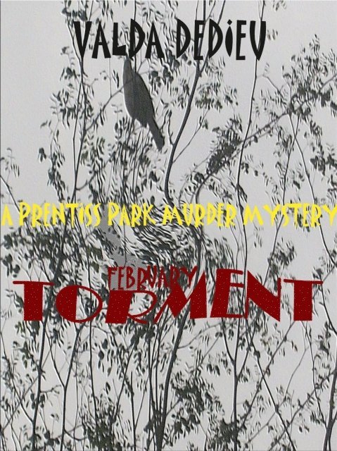 Valda DeDieu - February:Torment: A Prentiss Park Murder Mystery, E-bok