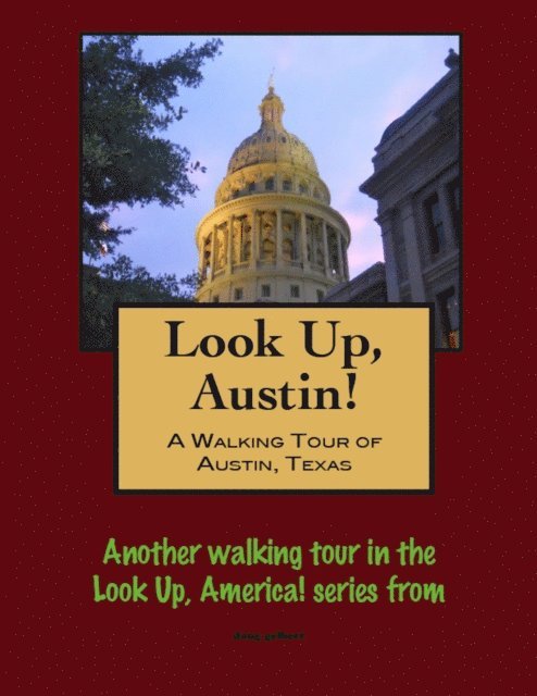 Doug Gelbert - Look Up, Austin! A Walking Tour of Austin, Texas, E-bok. Tillgänglighet: Lägg i varukorg