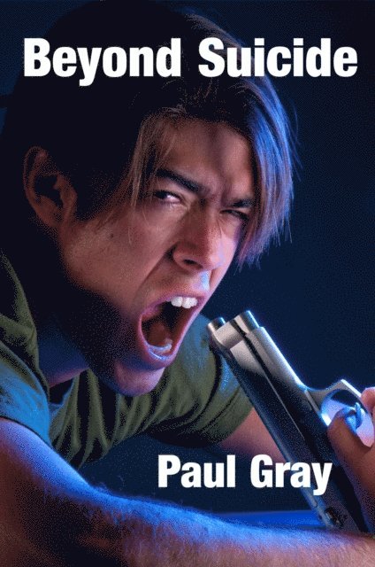 Paul Gray - Beyond Suicide, E-bok