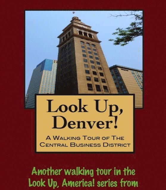 Doug Gelbert - Look Up, Denver! A Walking Tour of the Central Business District, E-bok. Tillgänglighet: Lägg i varukorg