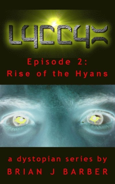 Brian Barber - LYCCYX Episode 2: Rise of The Hyans, E-bok