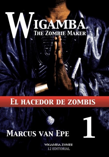 Marcus van Epe - 1 Wigamba: El hacedor de zombis, E-bok